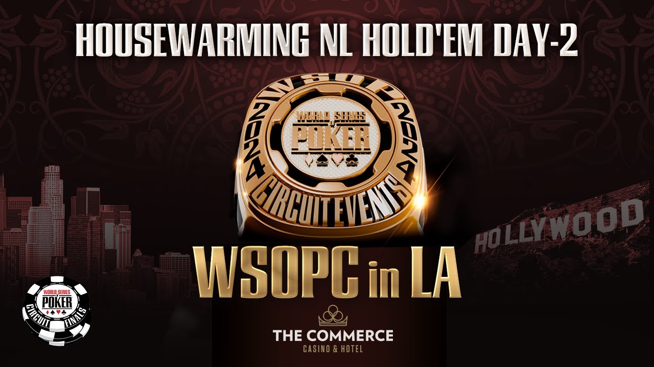 2024 WSOP Circuit Los Angeles - House Warming NL Hold'em [Day 2]