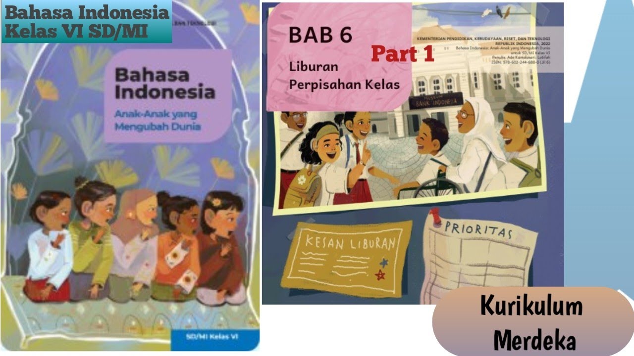 LIBURAN PERPISAHAN KELAS Bahasa Indonesia kelas 6 SD BAB 6 Kurikulum Merdeka | Part 2 Part 1