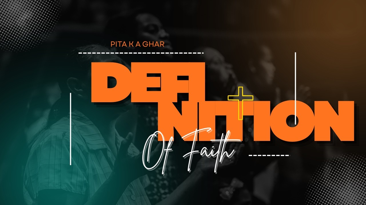Definition of faith | Faith Series part 3 | Ps. Abhishek George Balloch#pitakaghar #trending #gospel
