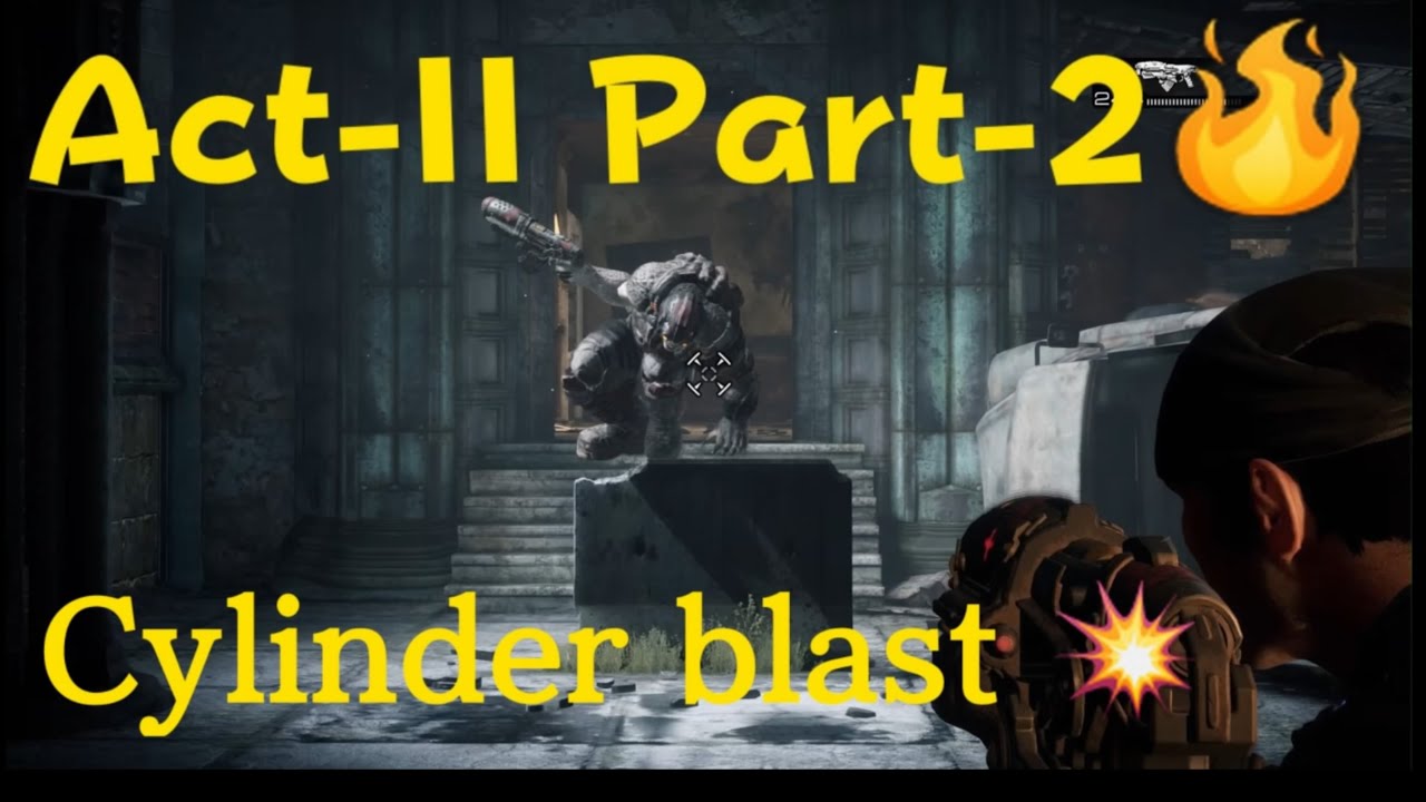 Gears of War: Reloaded - Act-2 Part-2 Cylinder blast 💢