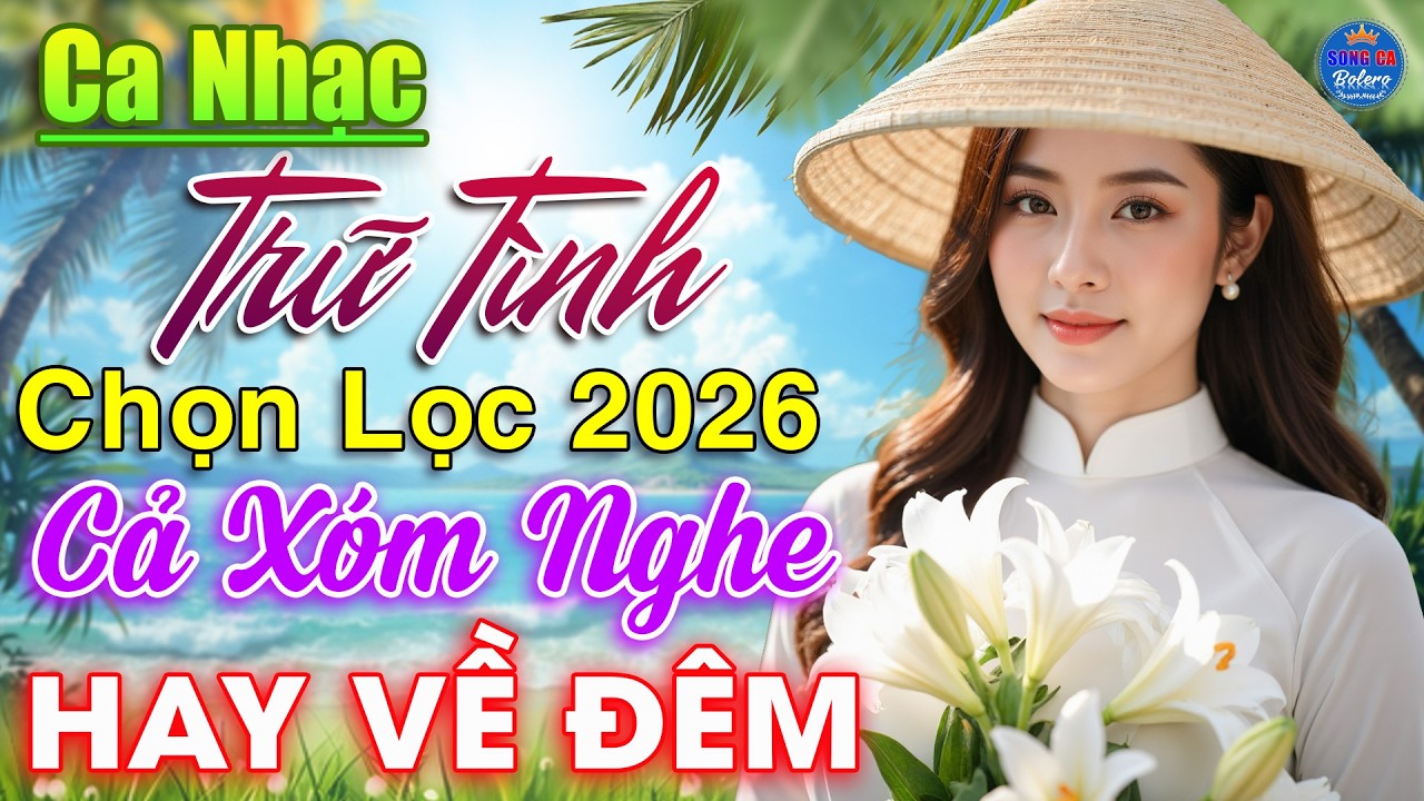 Đ&Acirc;Y Mới L&agrave; Nhạc V&agrave;ng Nghe Về Đ&ecirc;m Cực &Ecirc;m Tai 🔴 Album Trữ T&igrave;nh Bolero Mới Nhất 2026, TO&Agrave;N B&Agrave;I HAY