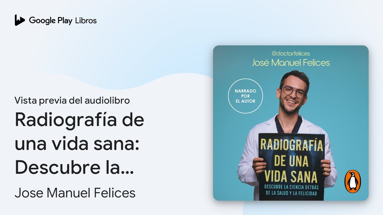 Radiografía de una vida sana: Descubre la… de Jose Manuel Felices · Vista previa del audiolibro