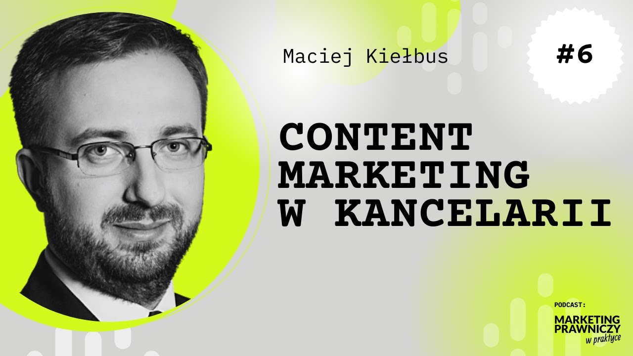 MPP #006 Content marketing w kancelarii - Maciej Kiełbus