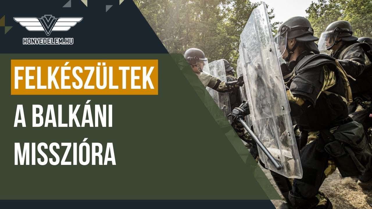 Felkészültek a balkáni misszióra