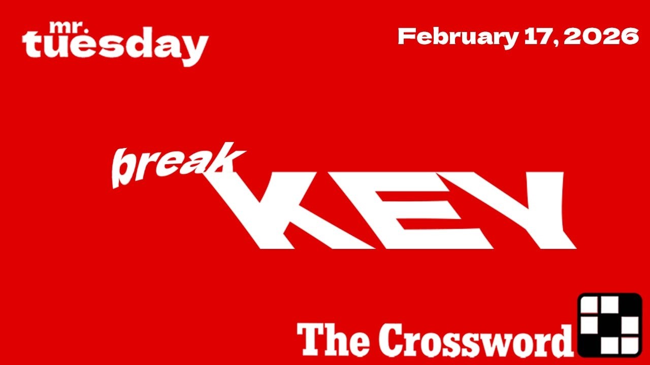 BREAK KEY - New York Times Crossword - February 17, 2026