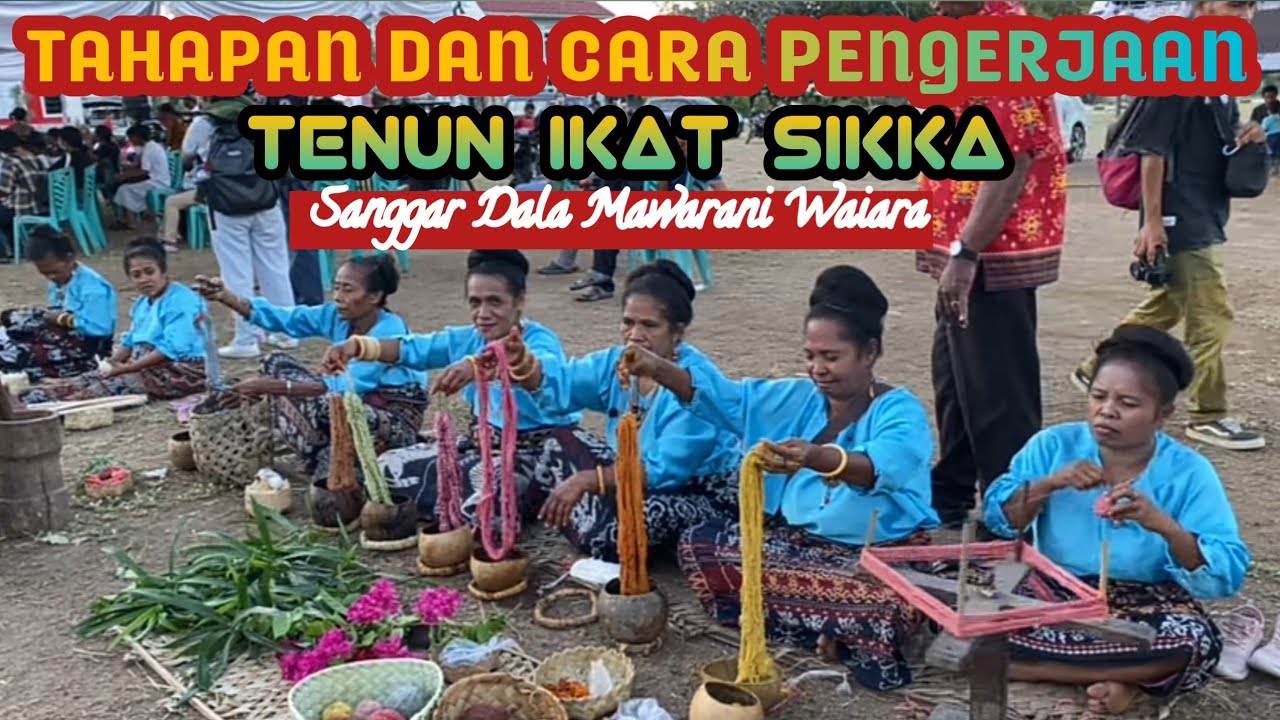 TAHAPAN DAN CARA PENGERJAAN TENUN IKAT SIKKA||Sanggar Dala Mawarani Desa Waira-Kewapante-Sikka-NTT