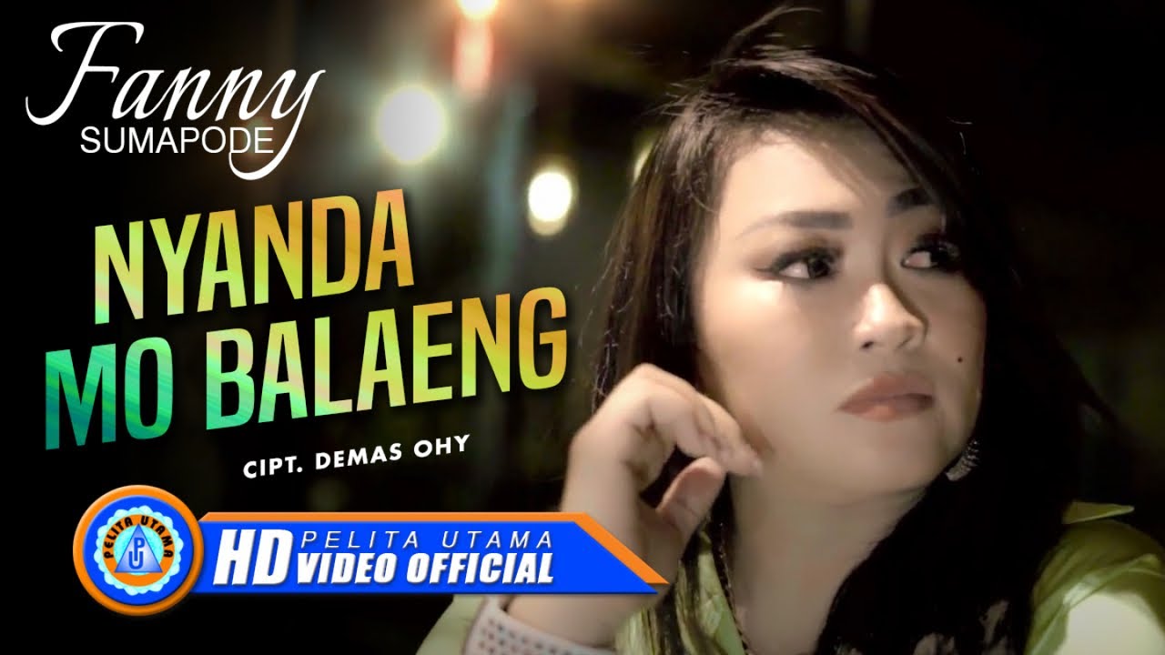 Fanny Sumapode - NYANDA MO BALAENG (Official Music Video)