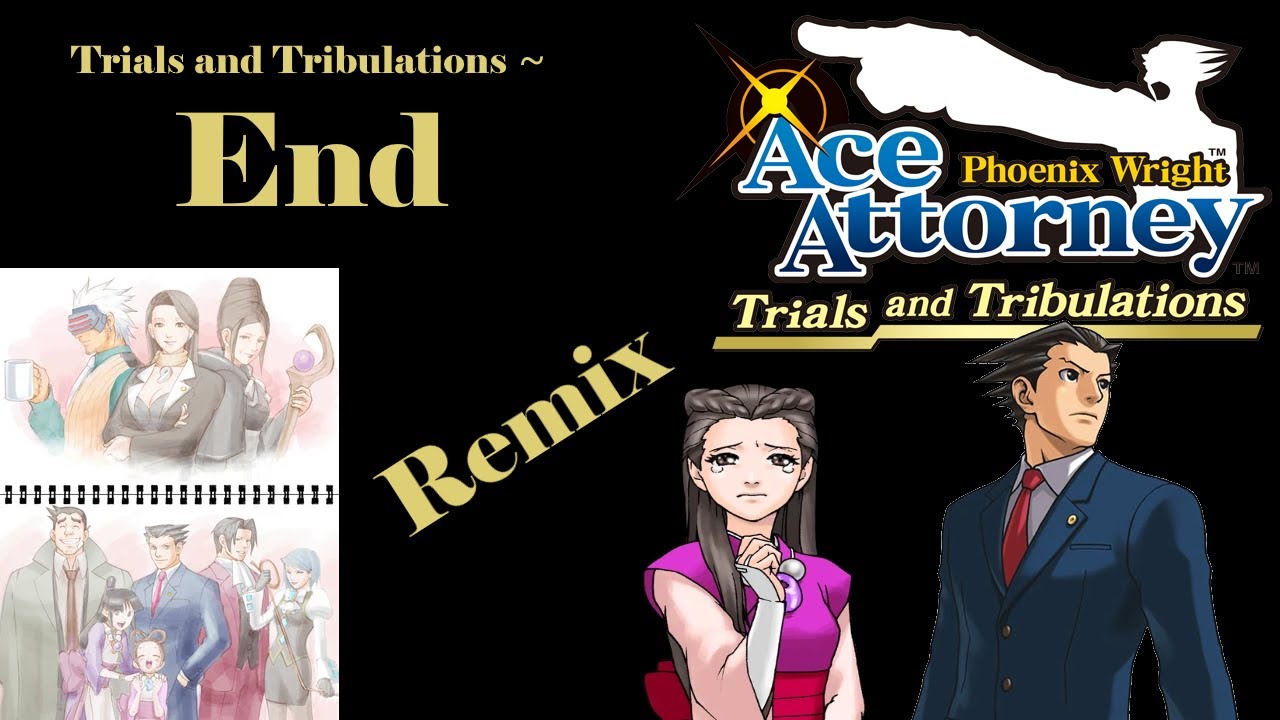 Trials and Tribulations ~ End - Phoenix Wright: Ace Attorney - Trials and Tribulations - Remix