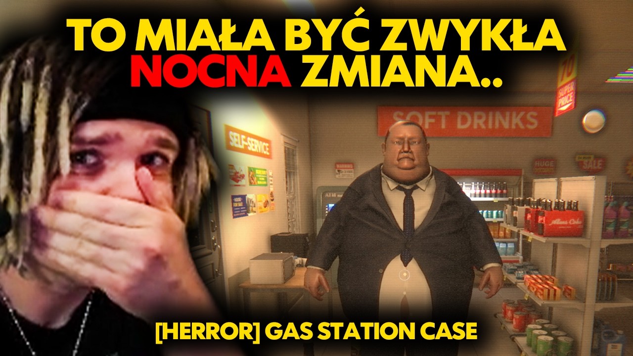 TO MIAŁA BYĆ ZWYKŁA NOCNA ZMIANA.. | [HERROR] GAS STATION CASE