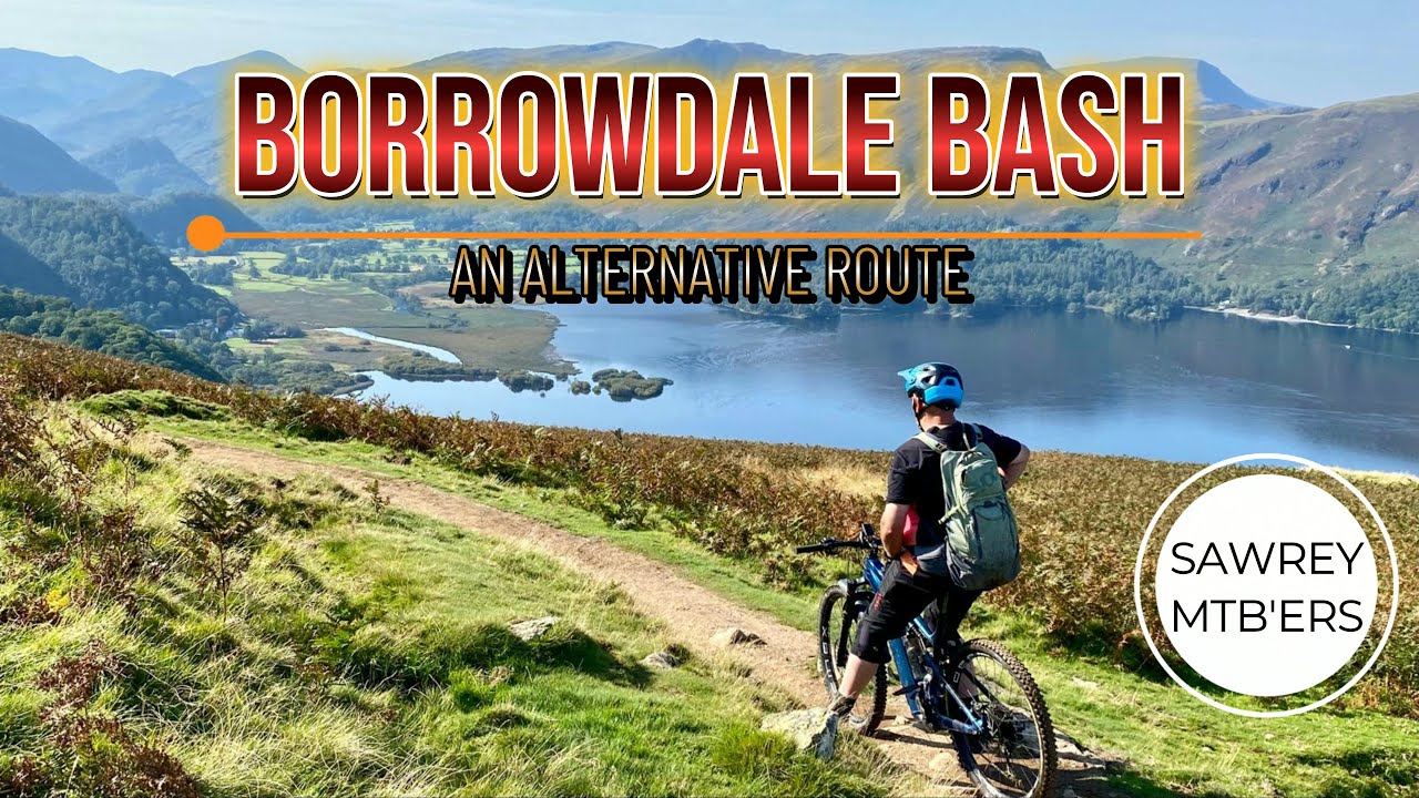 Lake District MTB Borrowdale Bash - An Alternative Route