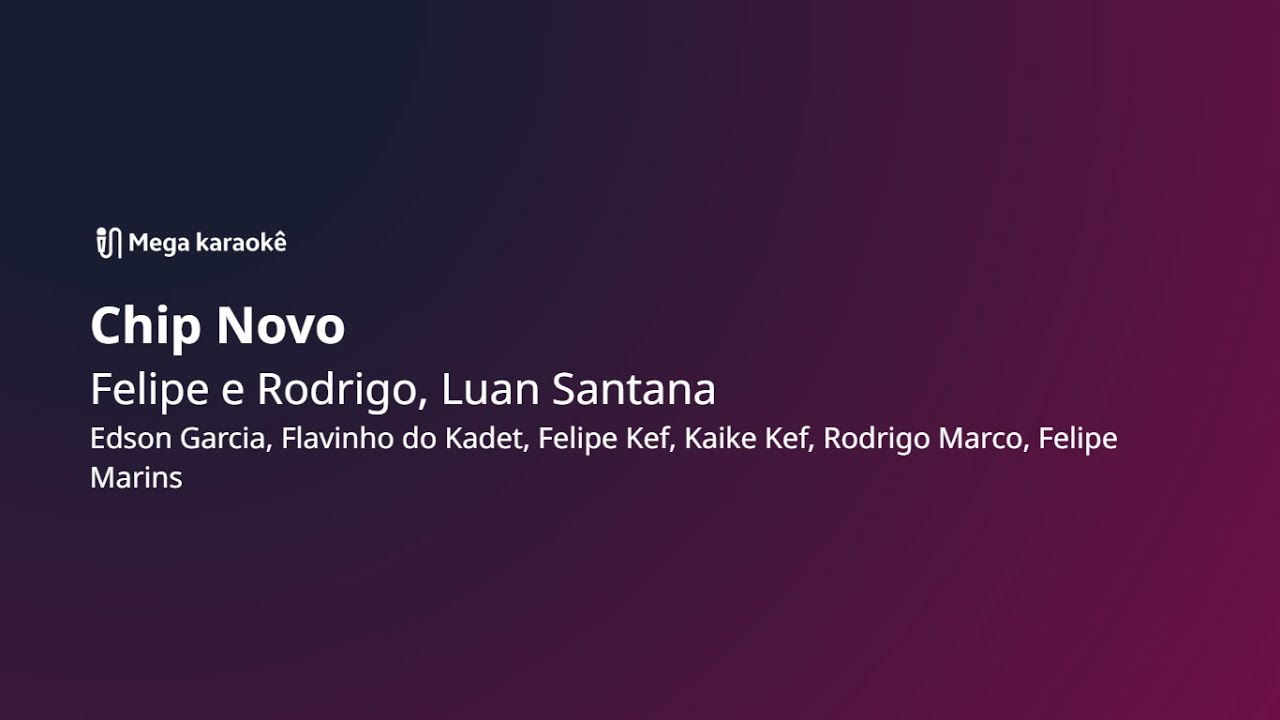 🎤 Chip Novo – Felipe e Rodrigo, Luan Santana
