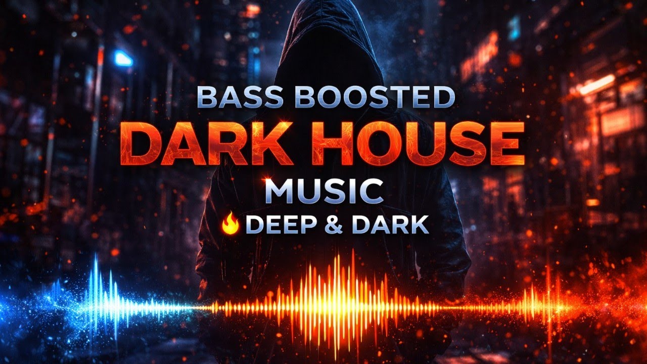 Bass Boosted Dark House Music 🔥 Deep & Dark