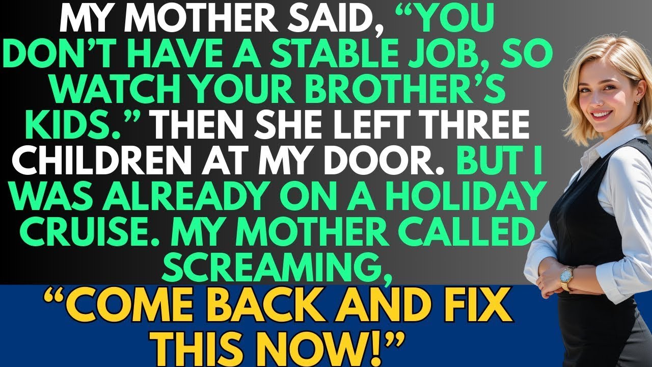 My mom said, 'No job, watch your older brother’s kids.' She dumped three kids at my door. screamed…!