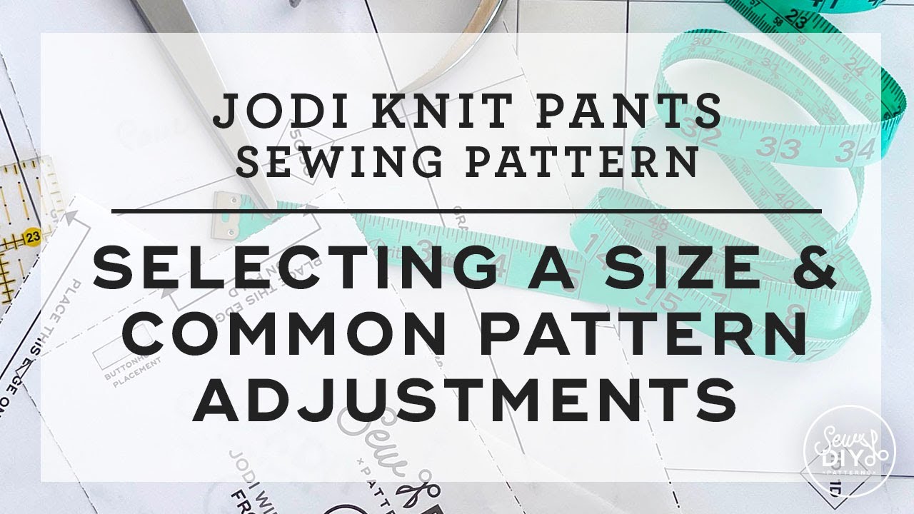 Introducing the Jodi Knit Pants Pattern—How to select your size and common pattern adjustments