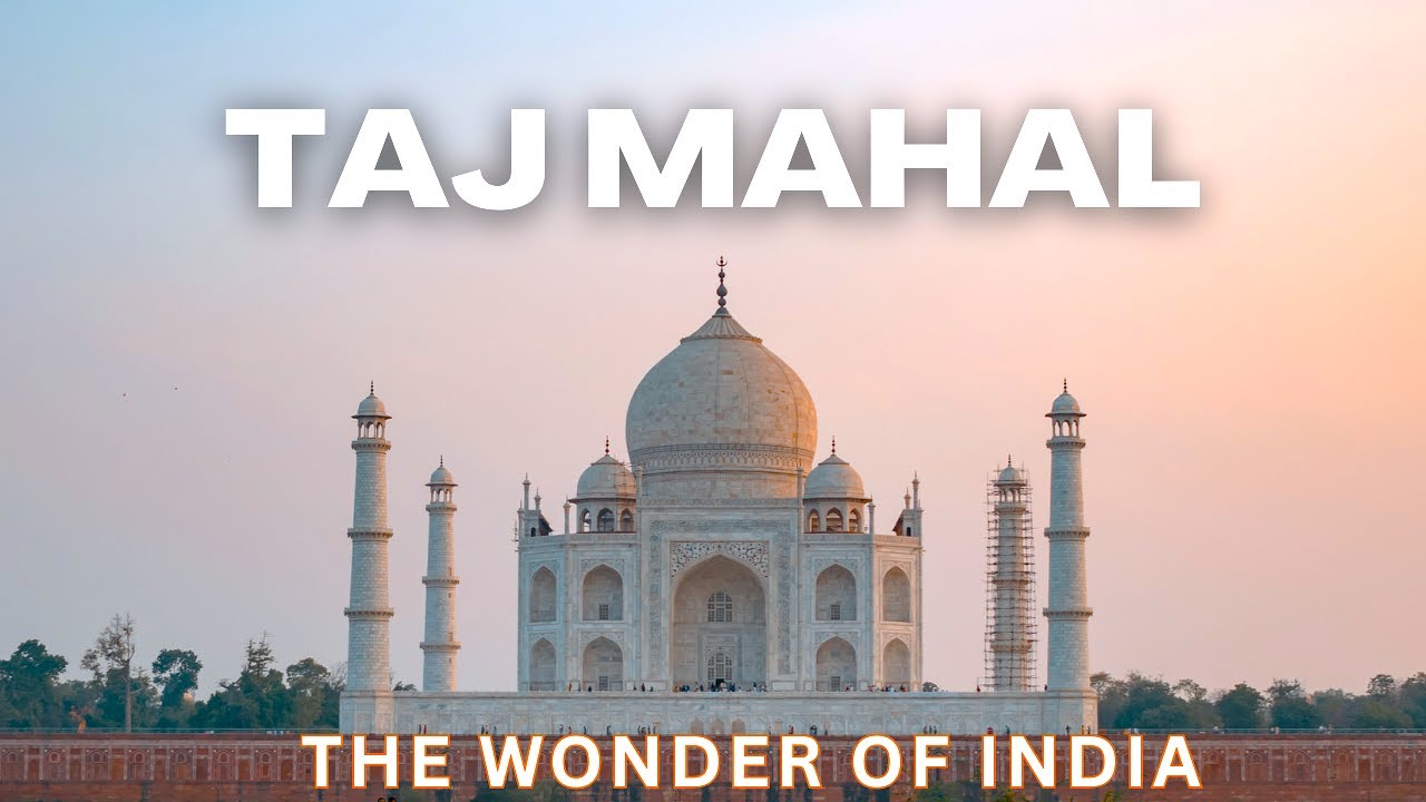 Taj Mahal – Best Heritage Site India ɪɴ | The Wonders of The World