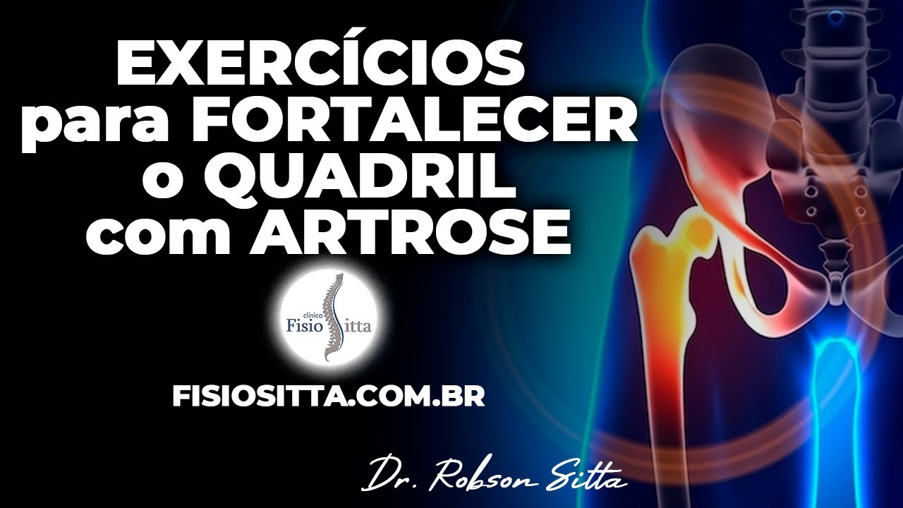 ARTROSE do QUADRIL EXERCÍCIO de FORTALECIMENTO MUSCULAR - Clinica de Fisioterapia Dr. Robson Sitta