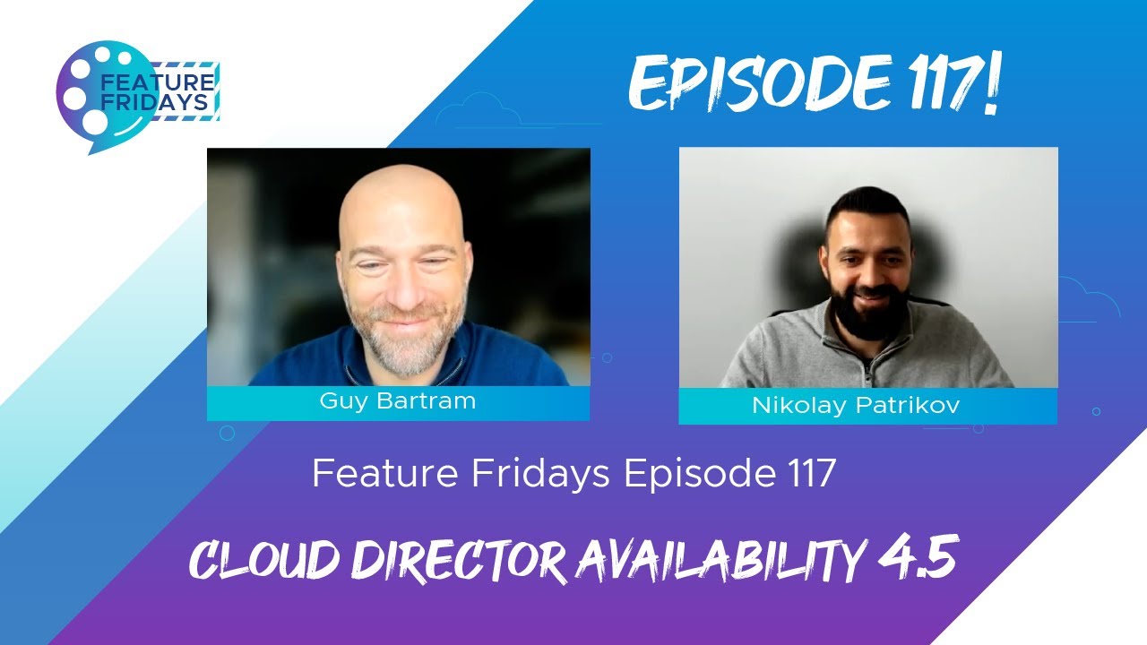 Feature Friday Episode 117 - VMware Cloud Director Availability 4.5