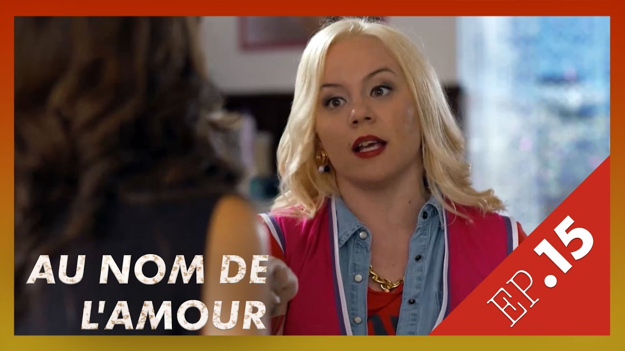 AU NOM DE L'AMOUR  - Episode 15