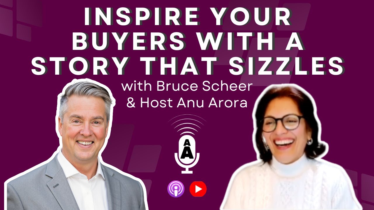 Inspire Your Buyers with a Story That Sizzles | Bruce Scheer