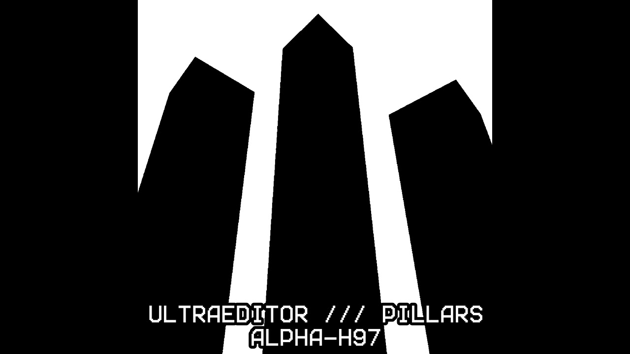 [ ULTRAEDITOR /// PILLARS ] - ALPHA-H97 - OFFICIAL OST