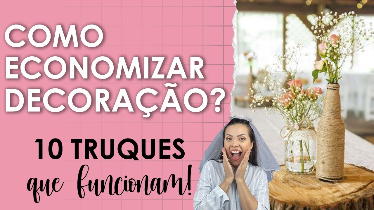 10 truques para economizar na sua decoração de casamento! | NOIVA EM CURSO