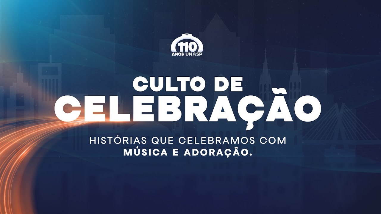 Culto de Celebração 110 anos UNASP-SP - Pr. Stanley Arco