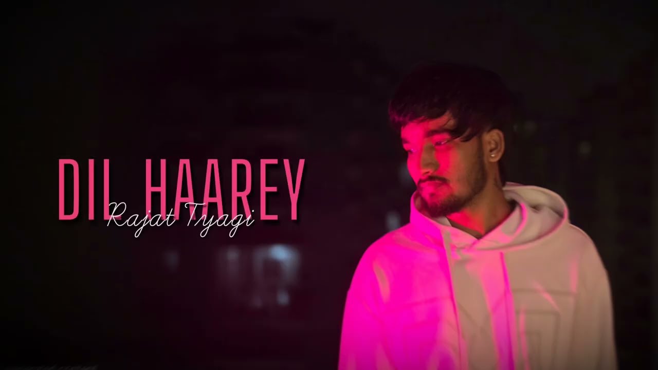 Dil Haarey (Official Lyrical Video) | Rajat Tyagi