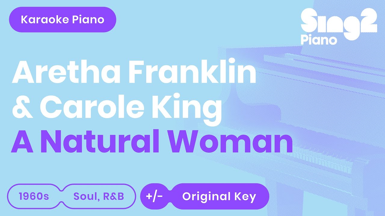 Aretha Franklin, Carole King - A Natural Woman (Karaoke Piano)