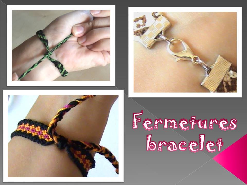 Tuto :  fermeture  de bracelets / comment attacher son bracelet