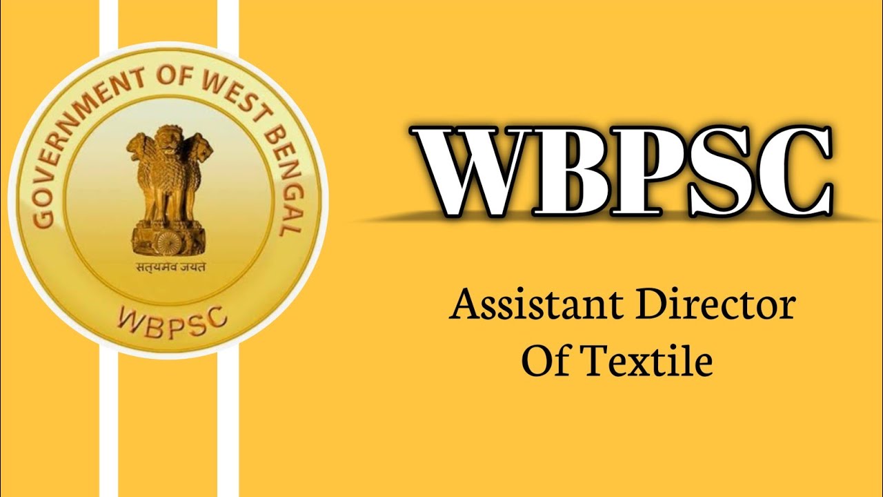 WBPSC Assistant Director OF Textile Vacancy 2026 || Application Process All Info 👇|| Salary 30000+ 
