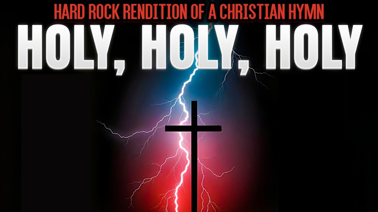 Rock Faith | Holy, Holy, Holy [Christian Hard Rock Rendition] With Lyrics