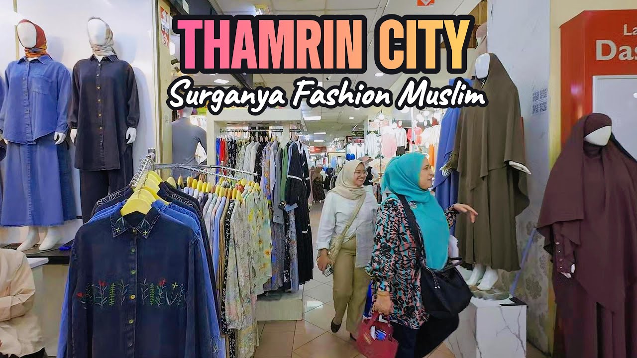 BELANJA DI PUSAT BUSANA MUSLIM THAMRIN CITY | HARGA SEBELAS DUA BELAS DENGAN TANAH ABANG