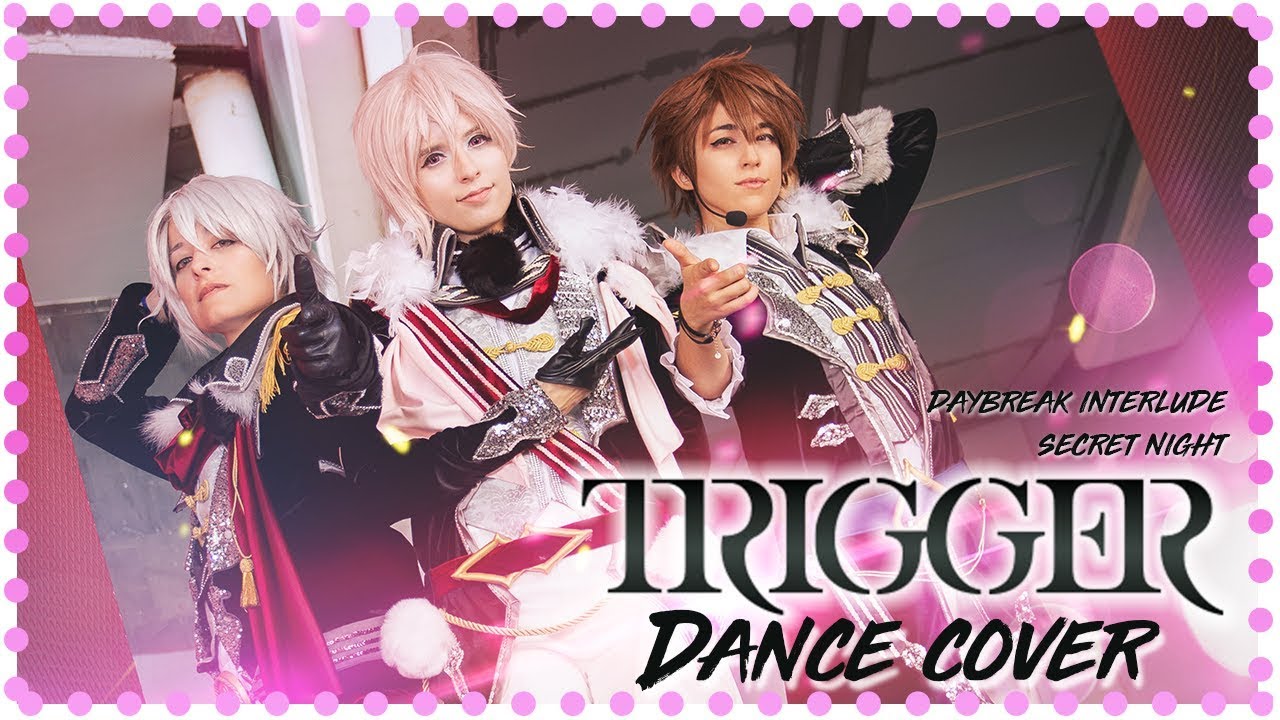 [TRIGGER Dance Cover] Daybreak Interlude + Secret night - Idolish7 @Kizuna7 [Japan Weekend Madrid]