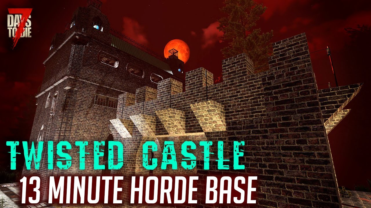 7 Days to Die – 13 Minute Horde Base Series – The Twisted Castle
