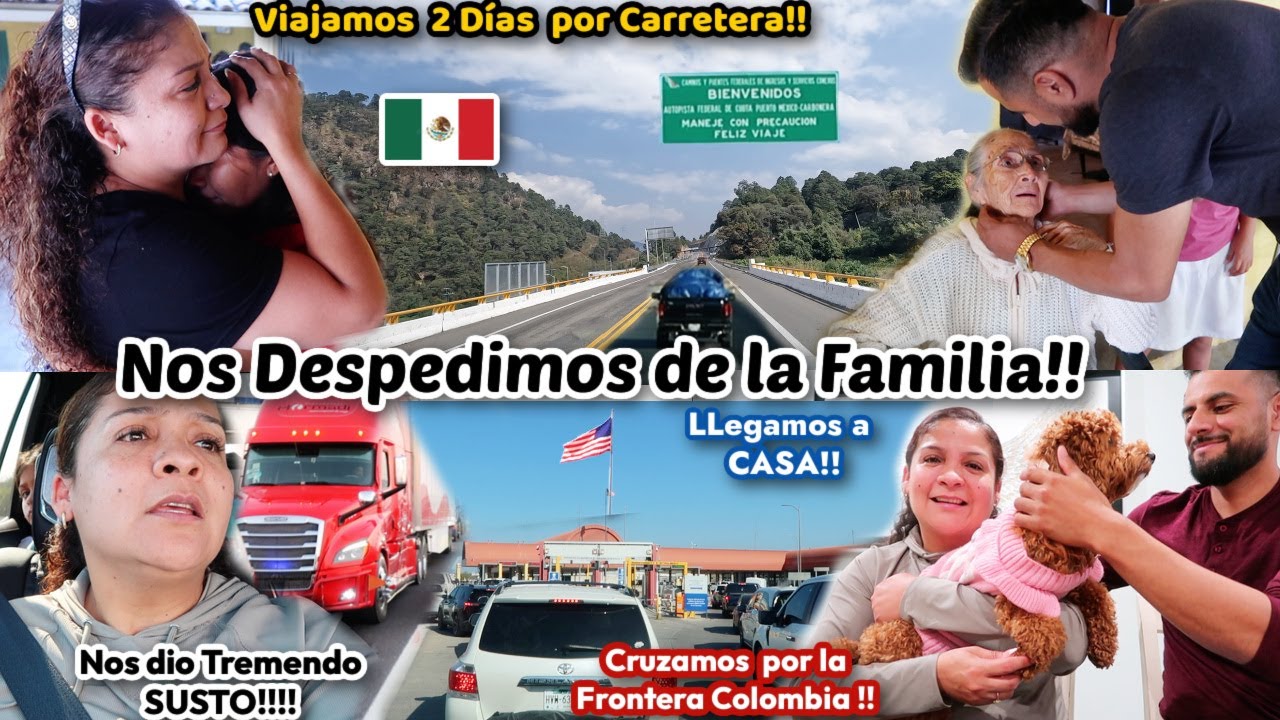 Dejamos Mexico🇲🇽+Lo Mas Triste es Decir Adiós😭+Nos Dio Tremendo SUSTO😱Viajamos 2 Días por Carretera🛣
