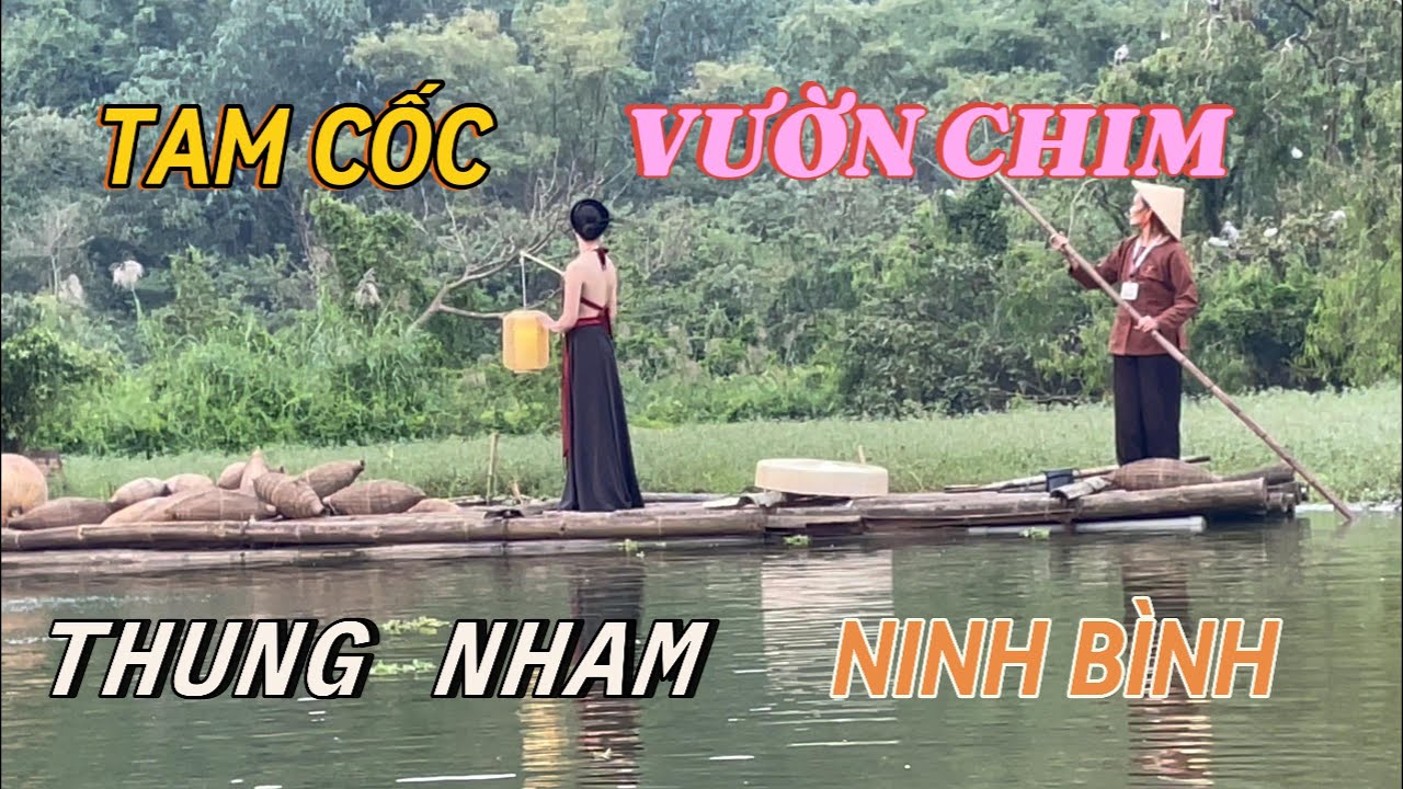 TAM CỐC BÍCH ĐỘNG- VƯỜN CHIM THUNG NHAM - NINH BÌNH