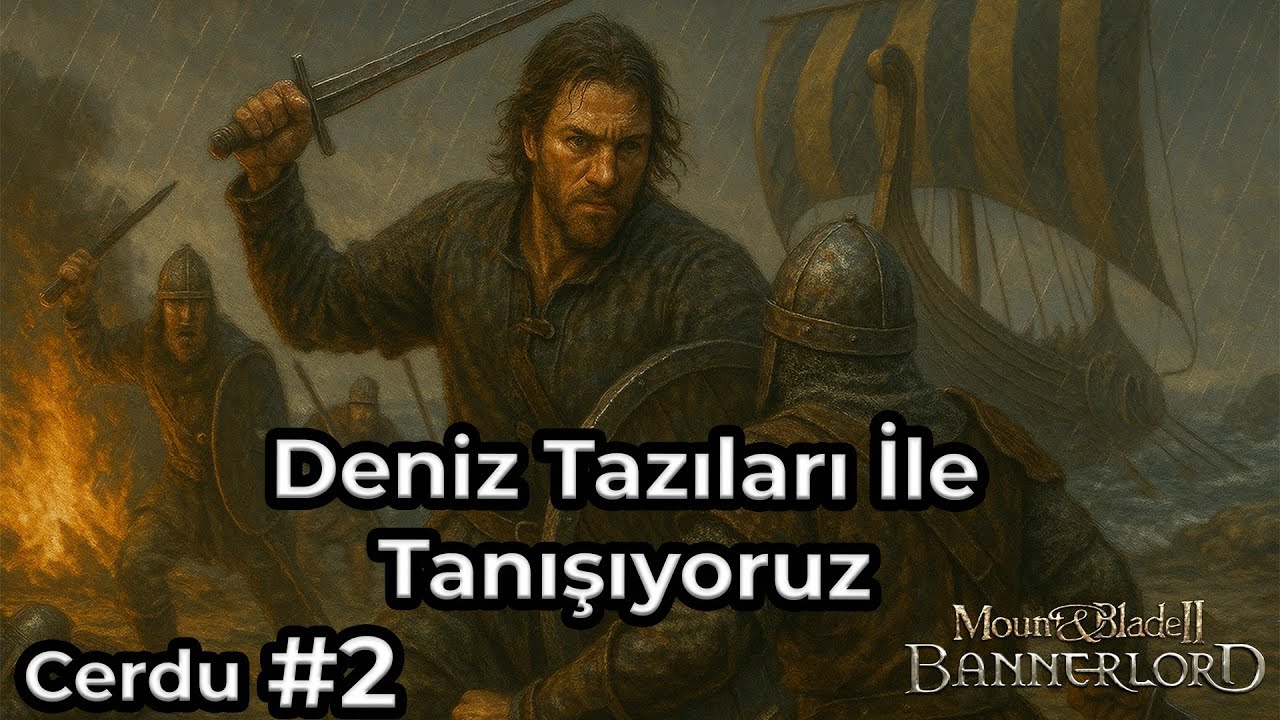 Deniz Tazıları İle Tanışıyoruz! - Cerdu 2.Bölüm Mount&Blade Bannerlord War Sails Türkçe Seri