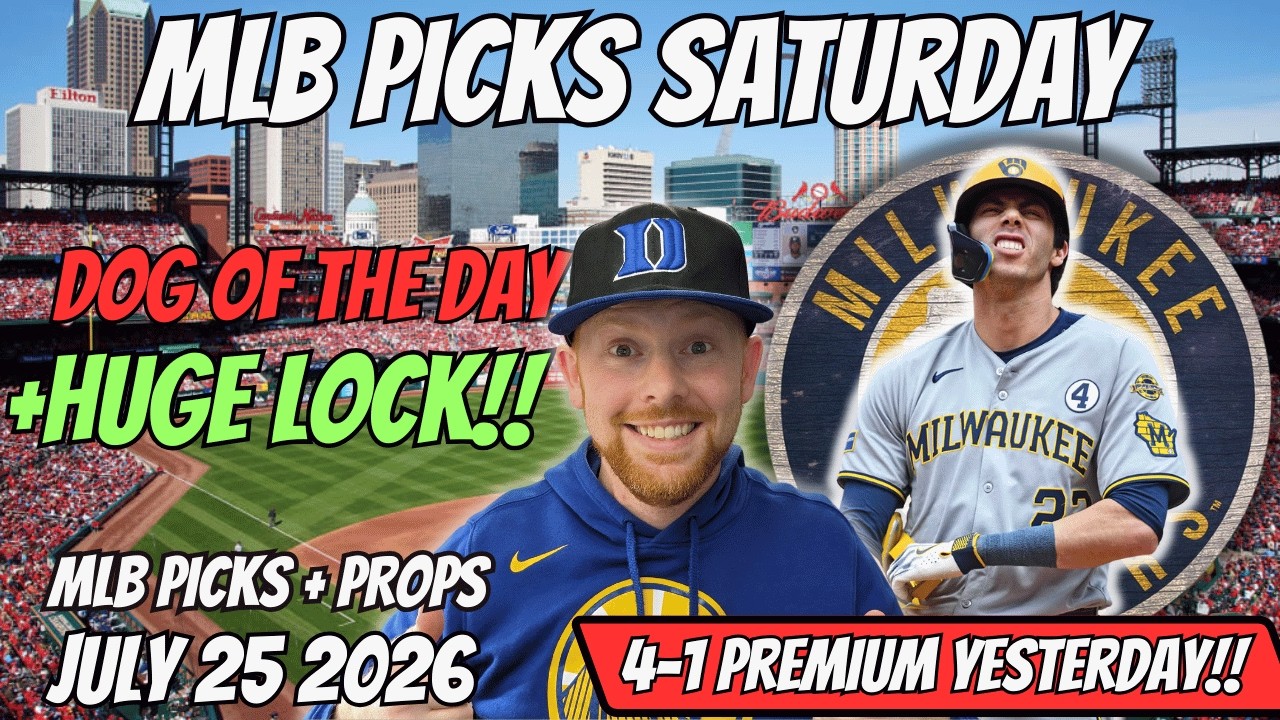 MLB Picks Today Saturday 7/25/2026 | Free MLB Best Bets, Player Props, and Predictions