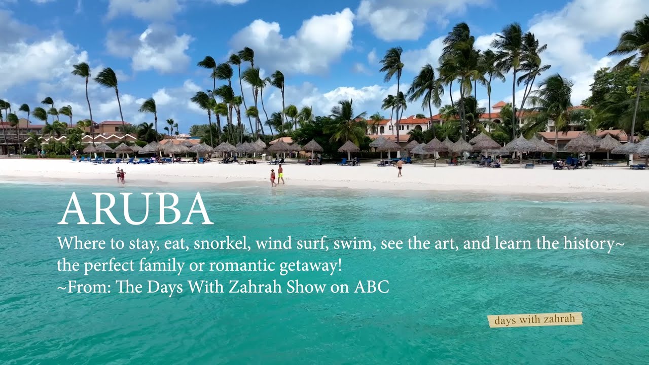 ARUBA & the best places to eat, stay and the best activities, from Days With Zahrah on ABC