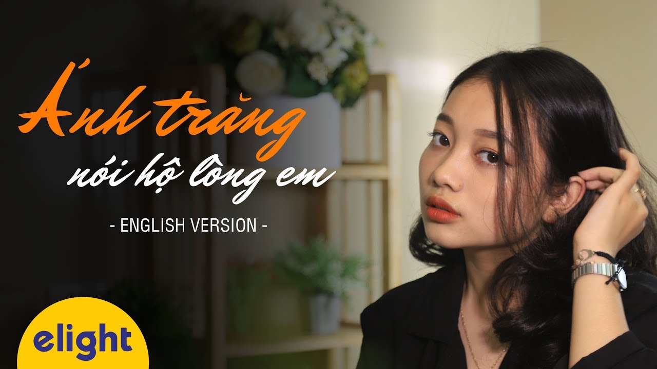 Ánh Trăng Nói Hộ Lòng Em | The Moon Represents my Heart | English Cover by Elight