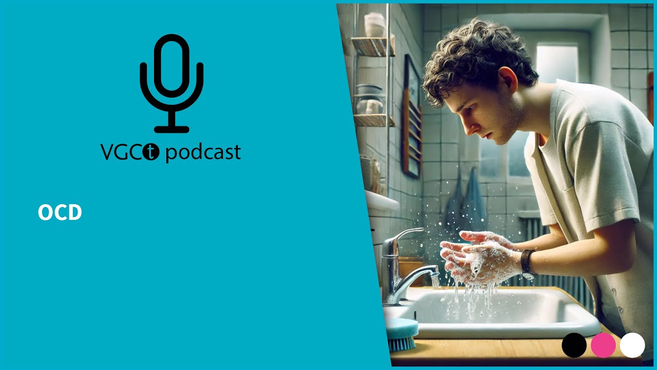 VGCt Podcast #06 - OCD