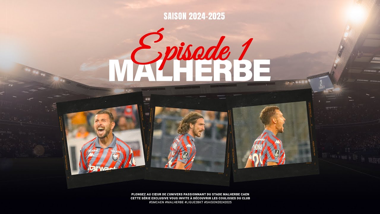 DOCUMENTAIRE Football - MALHERBE Saison 3 Épisode 1