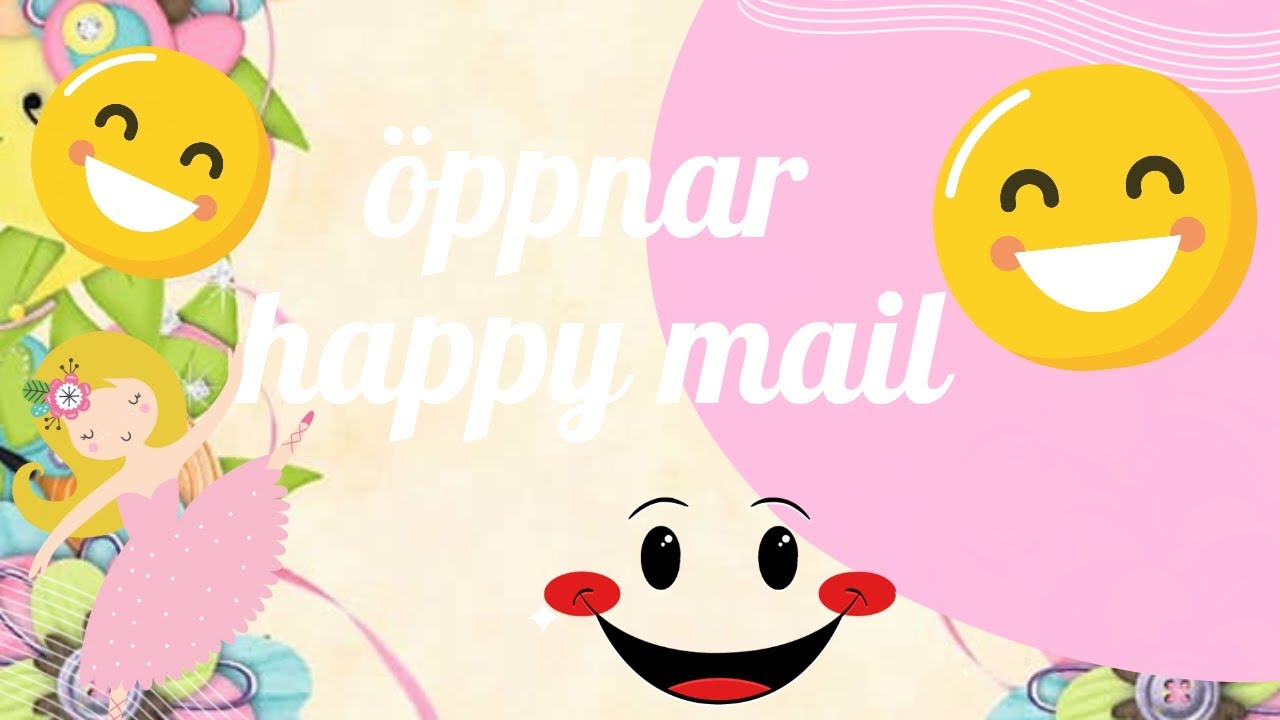 ÖPPNAR HAPPY MAIL IGEN?!