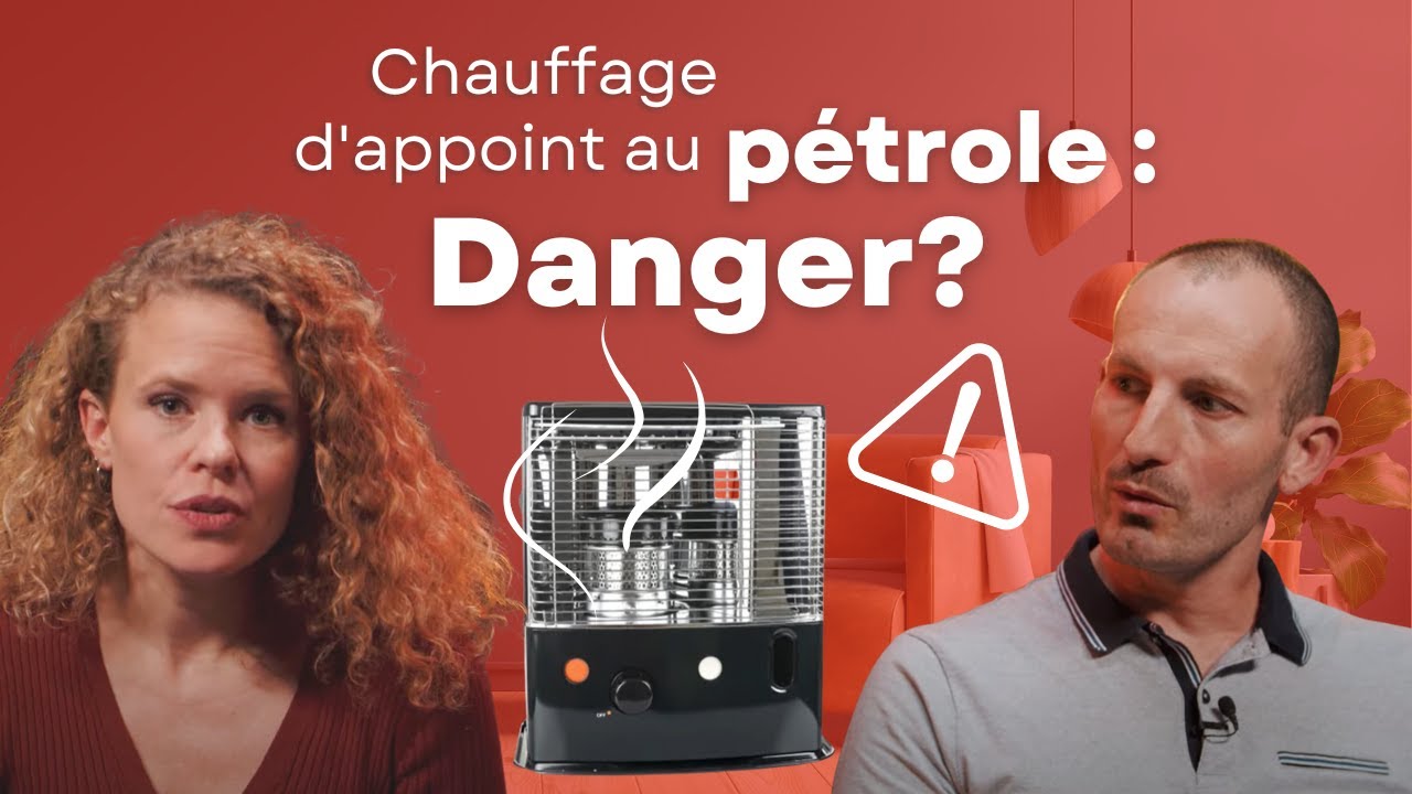 CHAUFFAGE d'appoint au P&Eacute;TROLE : attention DANGER 💥
