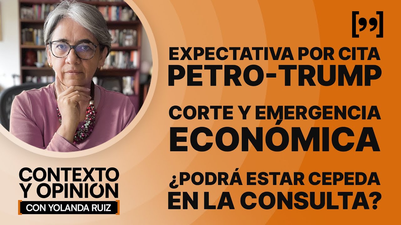 Expectativa por cita Petro-Trump. Corte y emergencia económica. ¿Podrá estar Cepeda en la consulta?