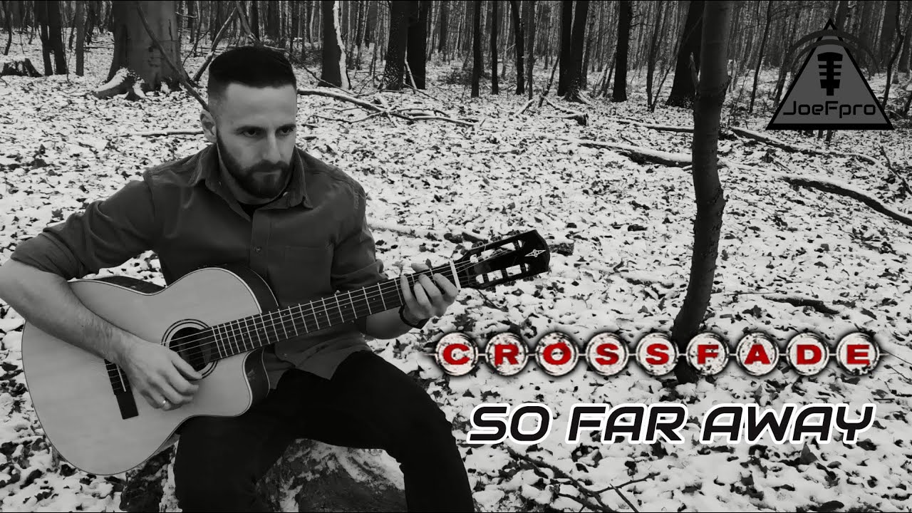 Crossfade - So Far Away (Acoustic Cover by JoeFpro)