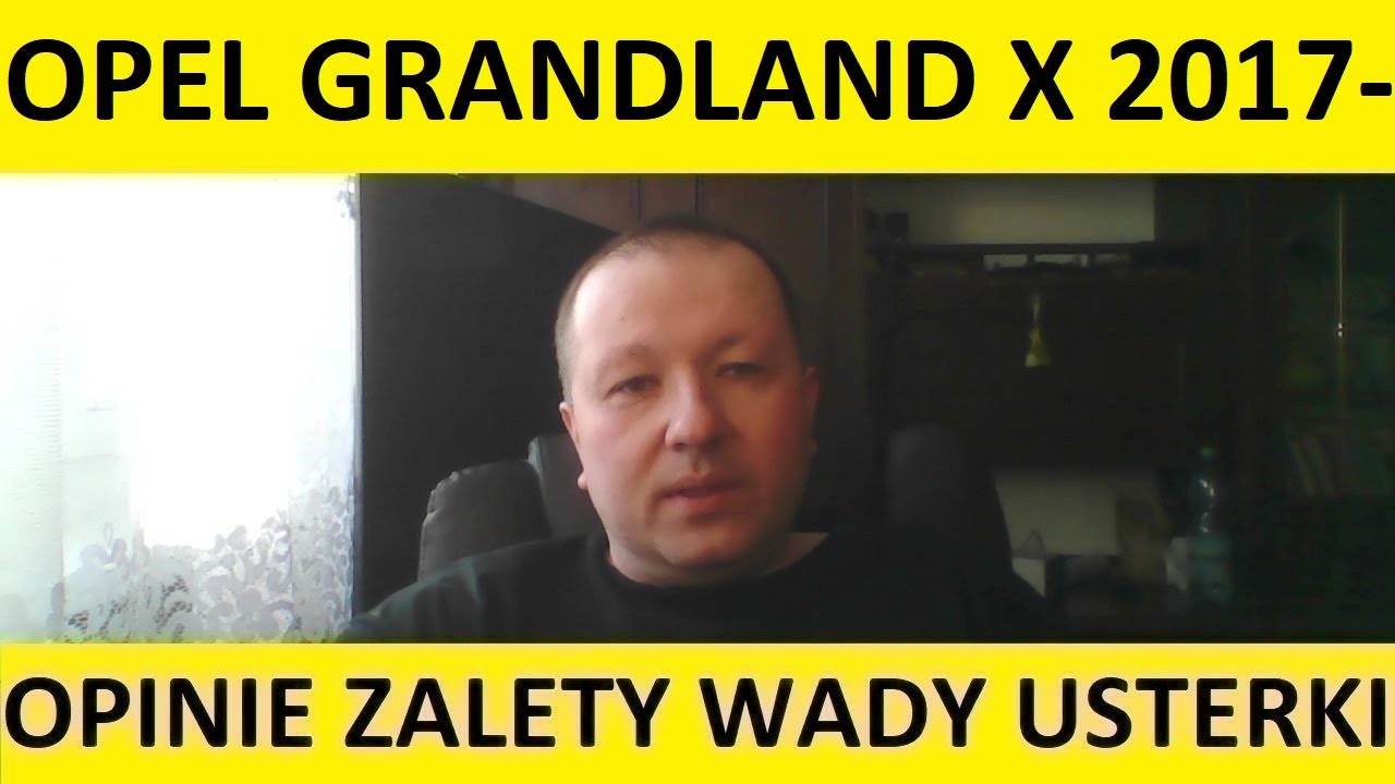 Opel Grandland X opinie, recenzja, zalety, wady, usterki,  jaki silnik, spalanie, ceny, używane?