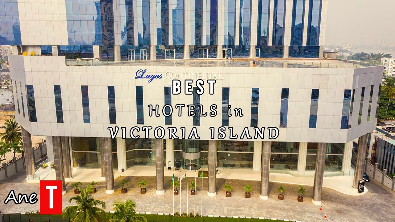Top 10 Most Expensive/Best Hotels In Victoria Island (VI) Lagos, Location, Price. 2024