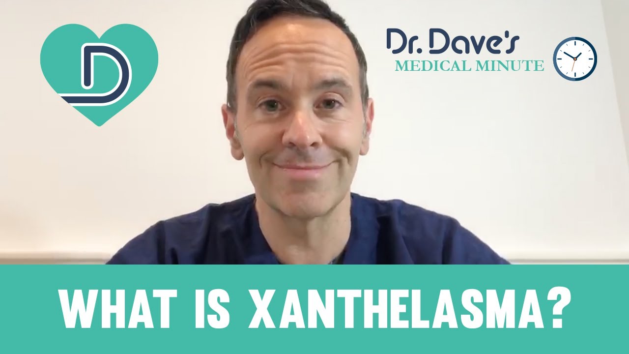 Dr. Dave's Medical Minute: What is Xanthelasma?
