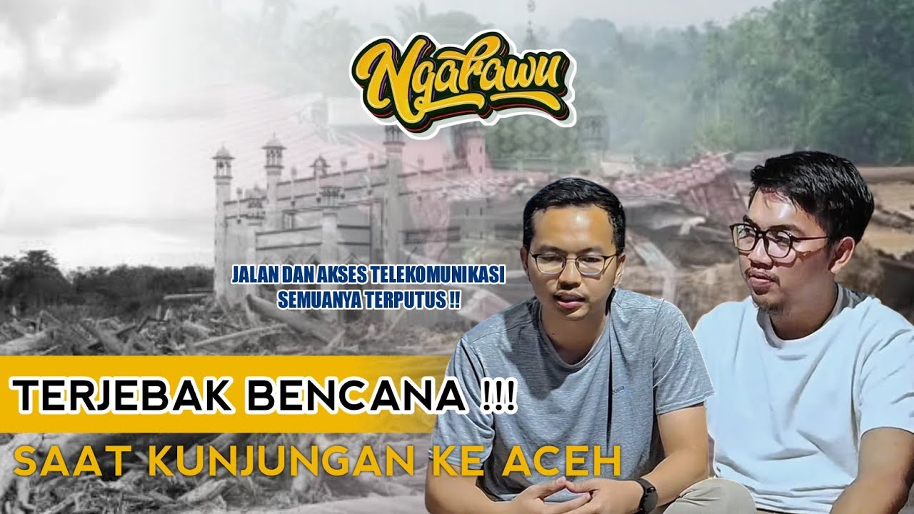 Terjebak Bencana !!! Saat kujungan ke Aceh Sumatra
